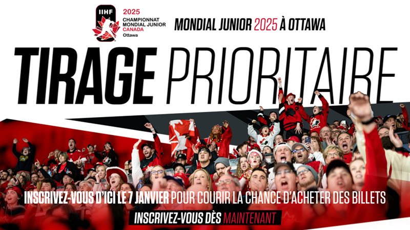 Tirage prioritaire pour le Championnat mondial junior 2025 de l’IIHF  Ottawa, ON