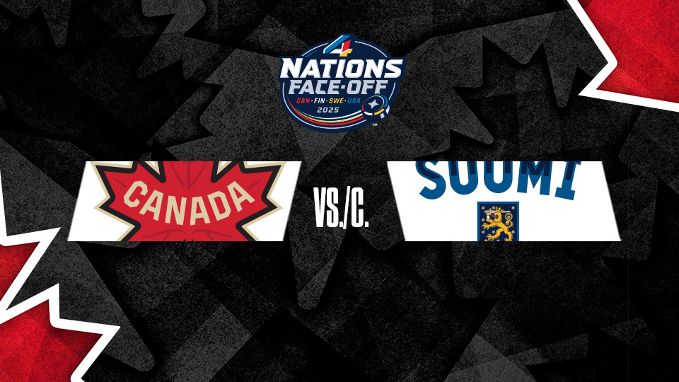 4 Nations FaceOff Preview Canada vs. Finland Hockey Canada