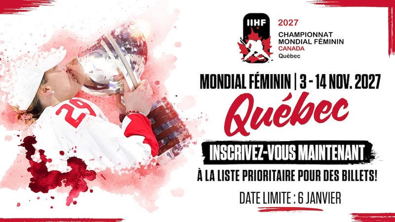 Inscrivez-vous pour obtenir un acc&egrave;s prioritaire aux billets pour le Championnat mondial f&eacute;minin 2027 de l'IIHF